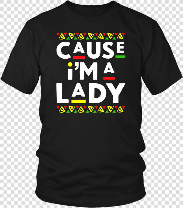 Cause I M A Lady T Shirts   Designs For Senior Shirts 2020  HD Png DownloadTransparent PNG