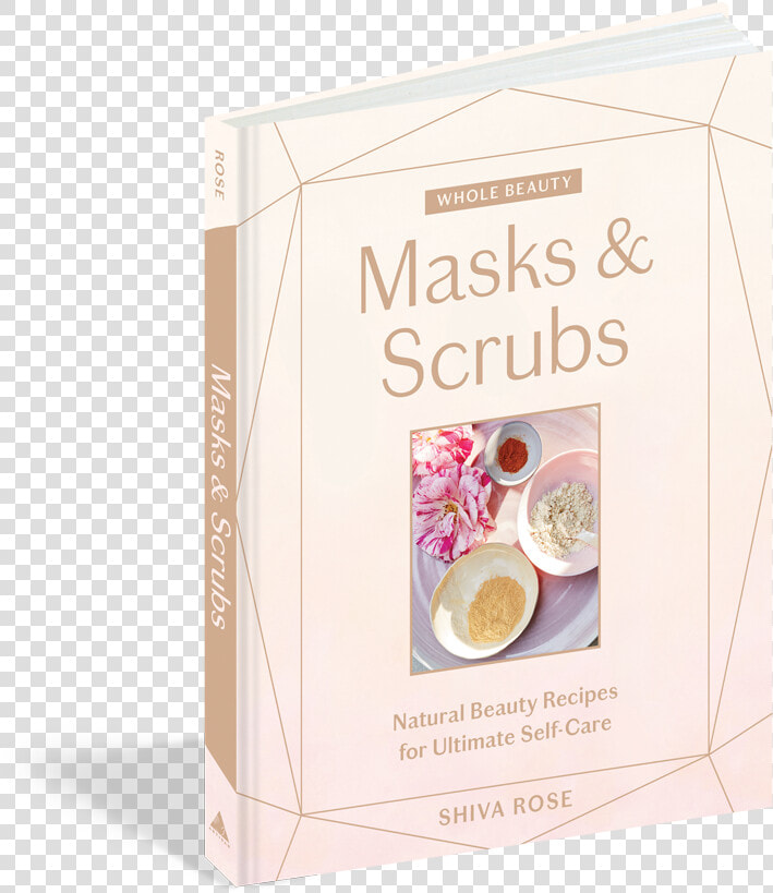 Cover   Whole Beauty  Masks  amp  Scrubs  Natural Beauty Recipes  HD Png DownloadTransparent PNG