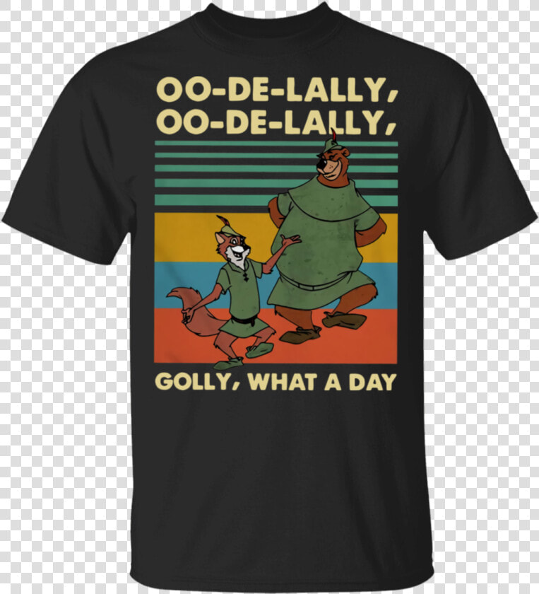 Oo De Lally Golly What A Day Robin Hood Disney Cartoon   Oo De Lally Oo De Lally Golly  HD Png DownloadTransparent PNG