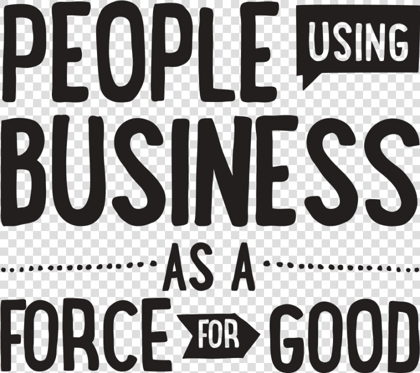 4989  4989  Bcorp Good  Bcorp Good   91359  Https   People Using Business As A Force For Good  HD Png DownloadTransparent PNG