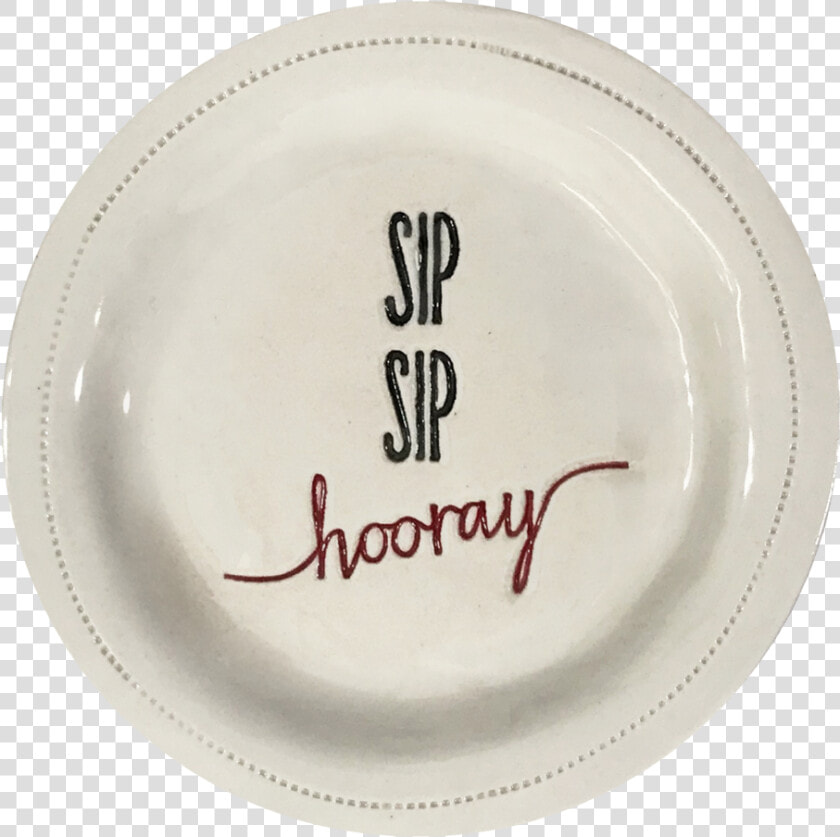 Sip   Sip   Hooray     Ceramic  HD Png DownloadTransparent PNG