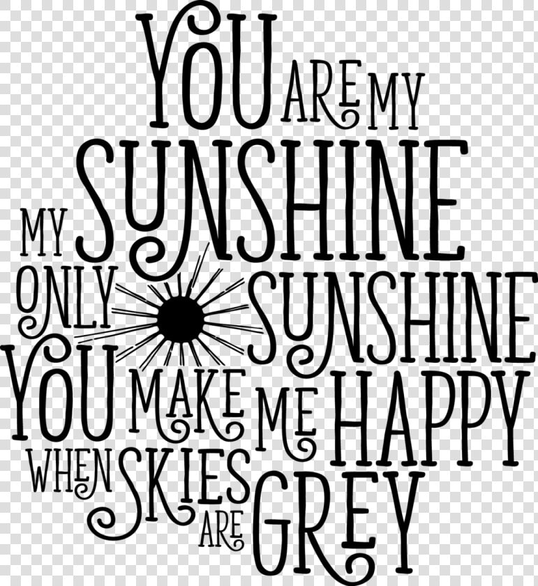 You Are My Sunshine   You Are My Sunshine Svg Free  HD Png DownloadTransparent PNG