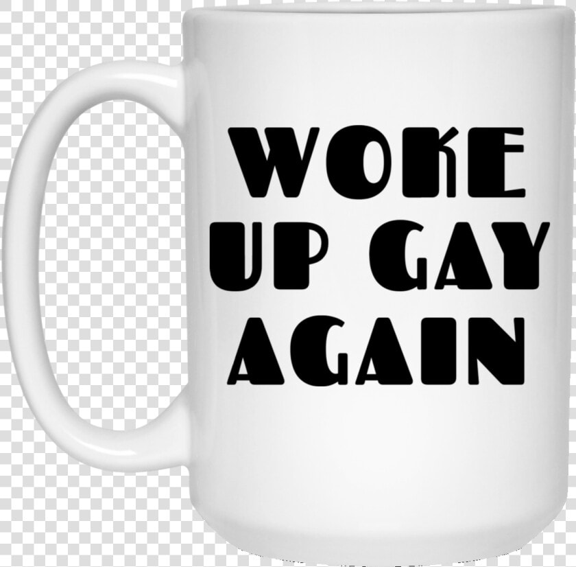 Woke Up Gay Again Funny Mug   Beer Stein  HD Png DownloadTransparent PNG