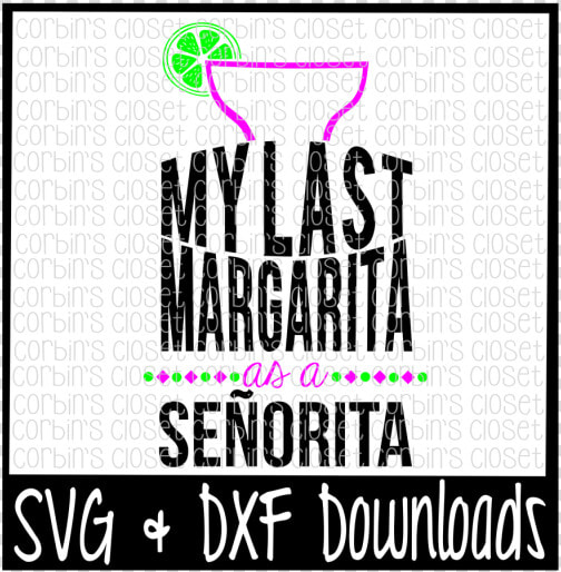 Free Margarita Svg   Bachelorette Svg   My Last Margarita   Graphic Design  HD Png DownloadTransparent PNG