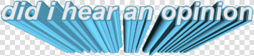 Did I Hear Anopinion Blue Text Aqua Line   Transparent Word Art Memes  HD Png DownloadTransparent PNG