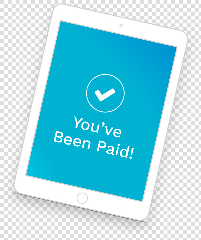 You Ve Been Paid   Tablet Computer  HD Png DownloadTransparent PNG