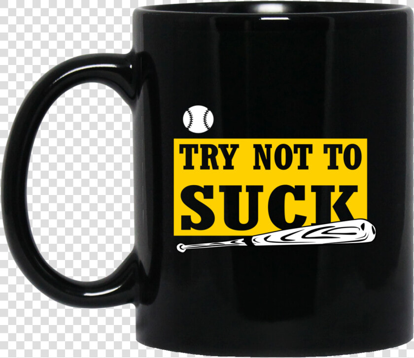 Try Not To Suck Baseball Softball Player Lover Gift   Beer Stein  HD Png DownloadTransparent PNG