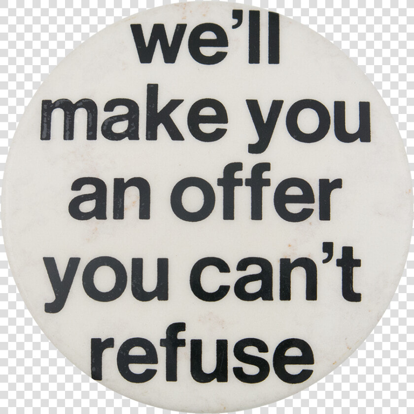 An Offer You Can T Refuse Social Lubricators Button   Paige Duke  HD Png DownloadTransparent PNG