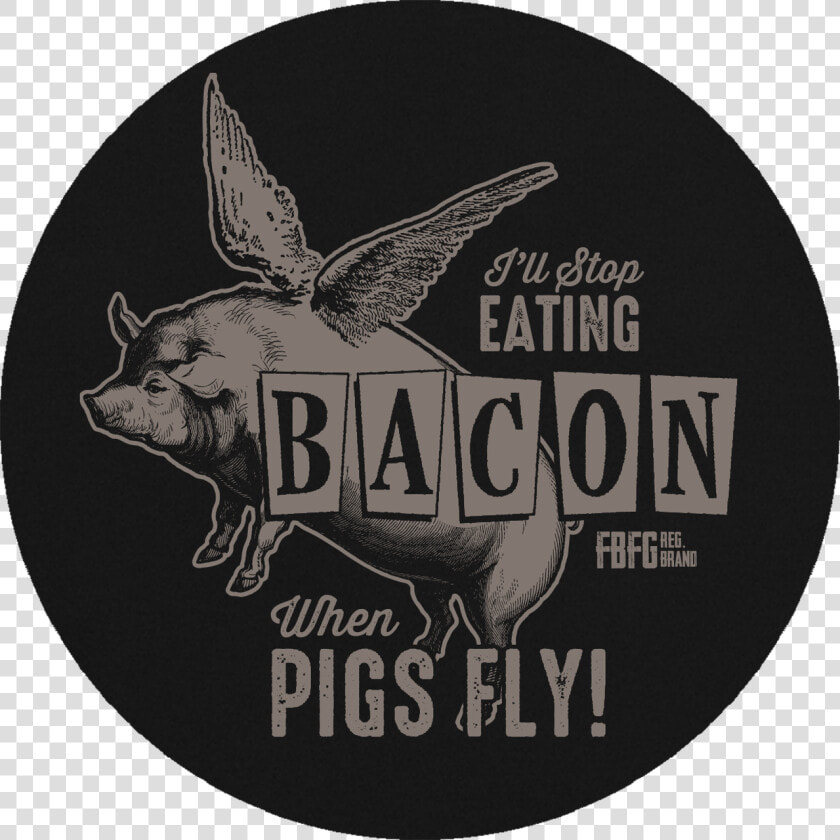 Farm Boy Ill Stop Eating Bacon When Pigs Fly   Alan  HD Png DownloadTransparent PNG