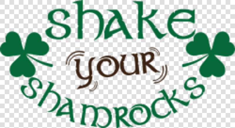 Shake Your Shamrocks  HD Png DownloadTransparent PNG