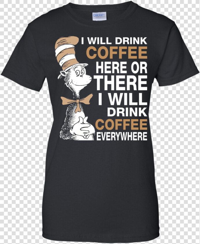 I Will Drink Coffee Here Or There T shirt  Tank  Hoodie   Baseball No Hitter T Shirt  HD Png DownloadTransparent PNG