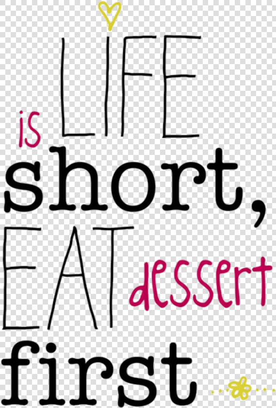  life  funny  quote  food  dessert   Local First Arizona  HD Png DownloadTransparent PNG