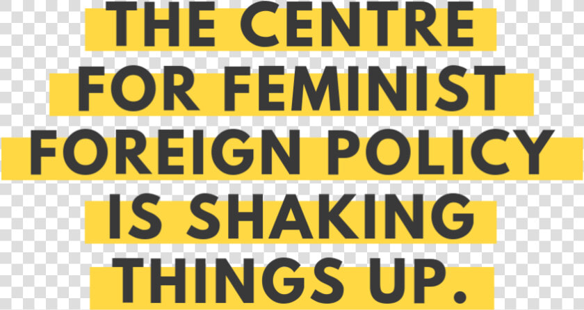 The Centre For Feminist Foreign Policy Is Shaking Things   Poster  HD Png DownloadTransparent PNG