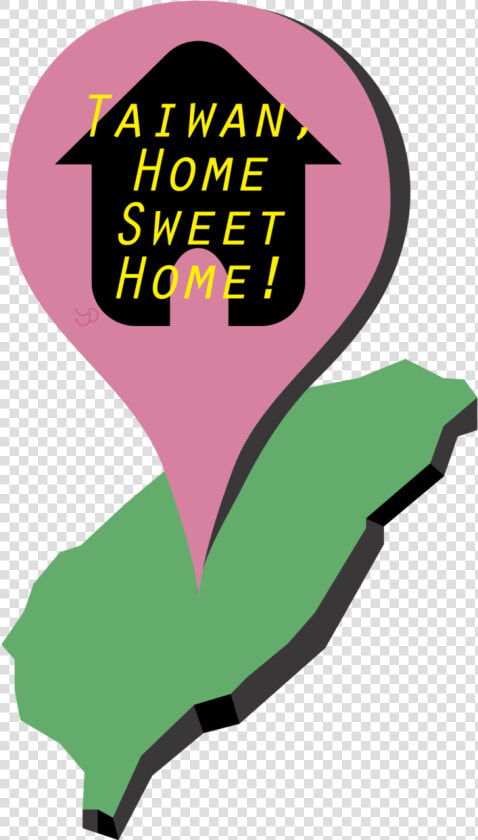 Taiwan  Home Sweet Home   Poster  HD Png DownloadTransparent PNG