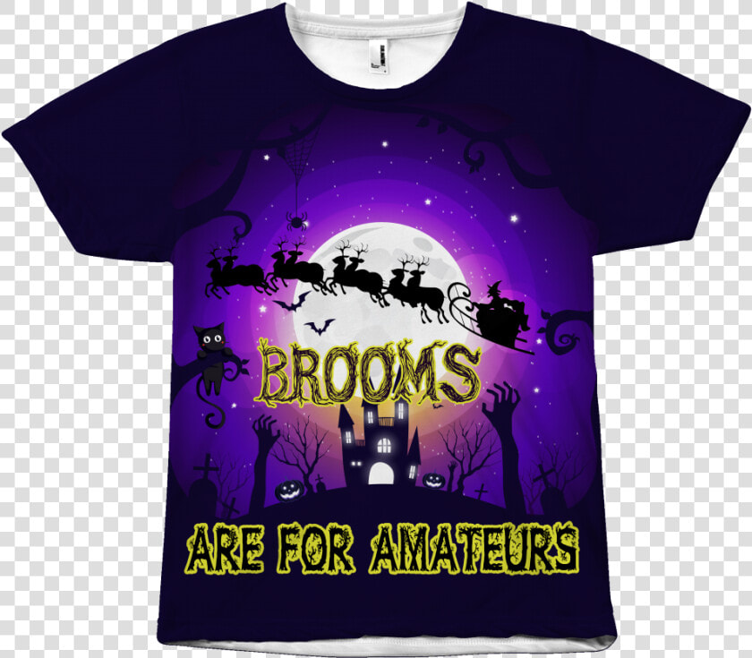 Brooms Are For Amateurs   T shirt  HD Png DownloadTransparent PNG