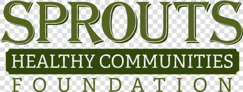 Sprouts Healthy Communities Foundation  HD Png DownloadTransparent PNG