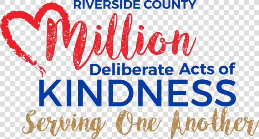 Riverside County Million Deliberate Acts Of Kindness   1 Million Deliberate Acts Of Kindness  HD Png DownloadTransparent PNG