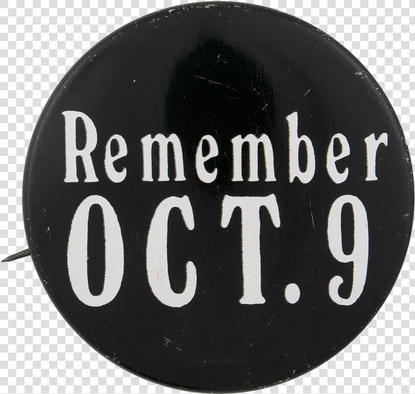 Richard Nixon Remember October 9 Political Button Museum   Circle  HD Png DownloadTransparent PNG