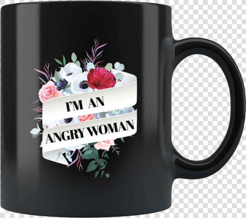 I’m An Angry Woman Coffee Mug Progressive Political   Reel Expert Can Tackle Anything  HD Png DownloadTransparent PNG