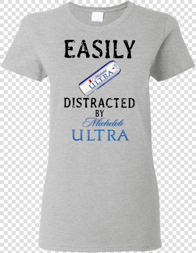 Easily Distracted By Michelob Ultra T Shirt Hoodie   Active Shirt  HD Png DownloadTransparent PNG