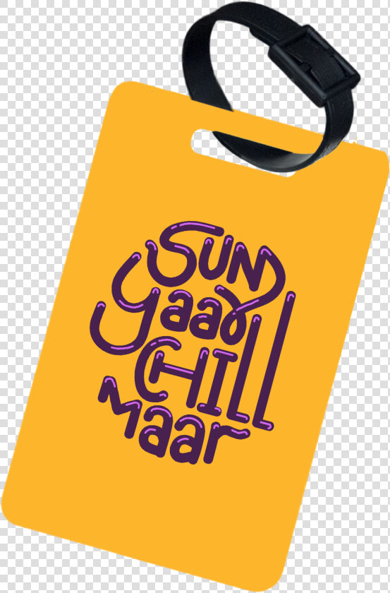 Sun Yaar Chill Maar Luggage Tag Clipart   Png Download  Transparent PngTransparent PNG