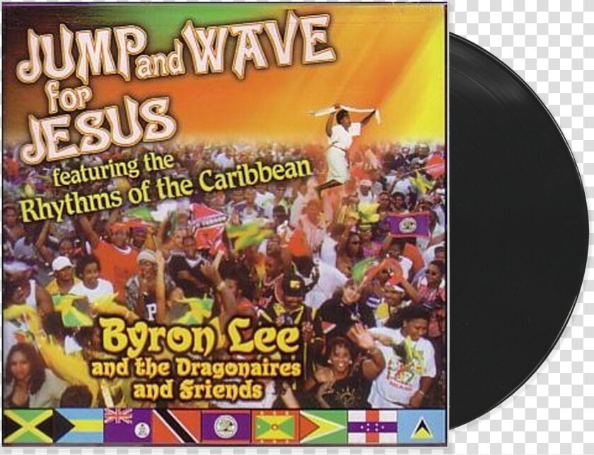 Byron Lee And The Dragonaires Jump And Wave For Jesus  HD Png DownloadTransparent PNG