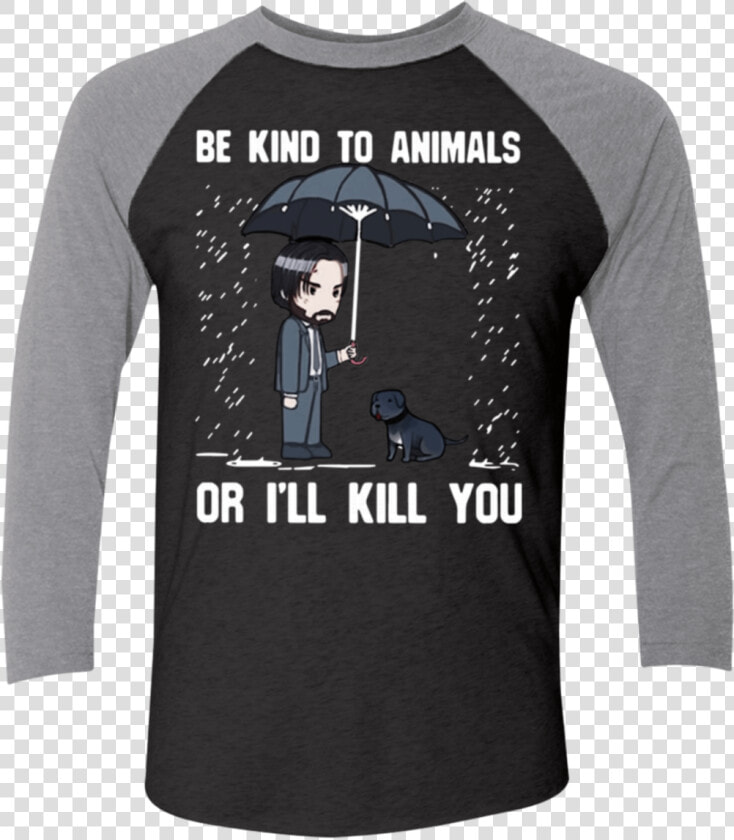 Kind To Animals Or I Ll Kill You John Wick  HD Png DownloadTransparent PNG