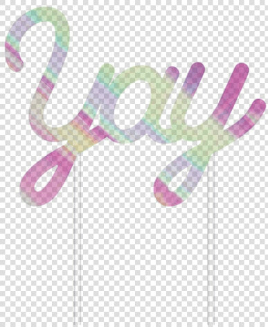 Iridescenty Yay Cake Topper   Graphic Design  HD Png DownloadTransparent PNG