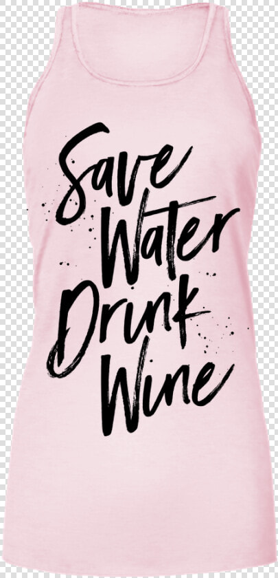 Drink Wine Save Water Bella Flowy Tank   Active Tank  HD Png DownloadTransparent PNG