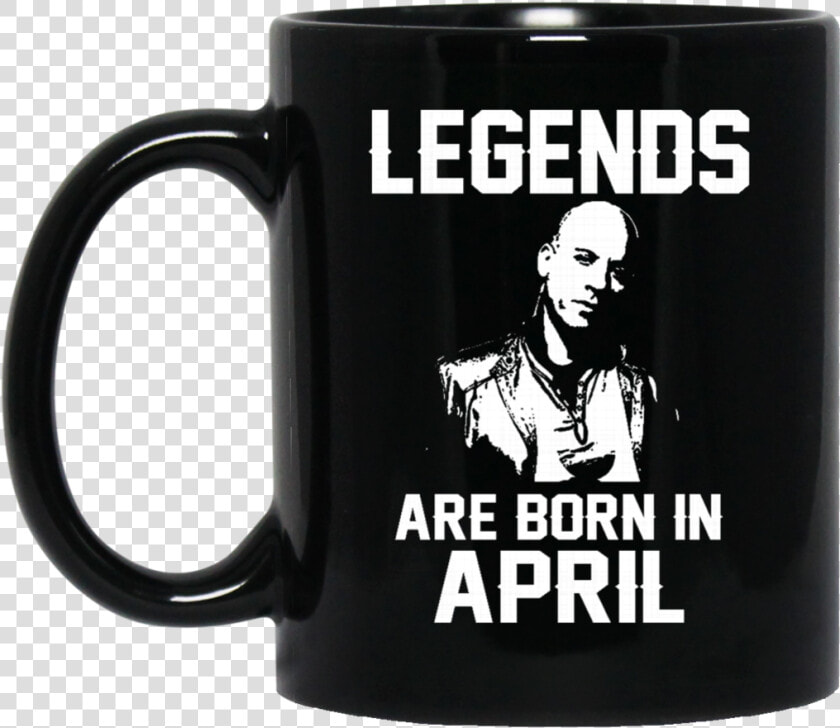 Vin Diesel Mug Legends Are Born In April Coffee Mug   September Girl  HD Png DownloadTransparent PNG