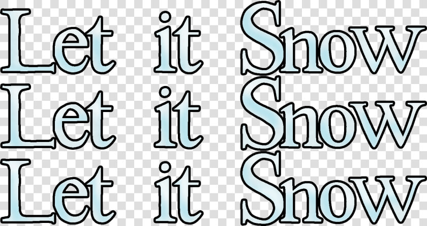 Transparent Let It Snow Png   Let It Snow Let It Snow Let  Png DownloadTransparent PNG