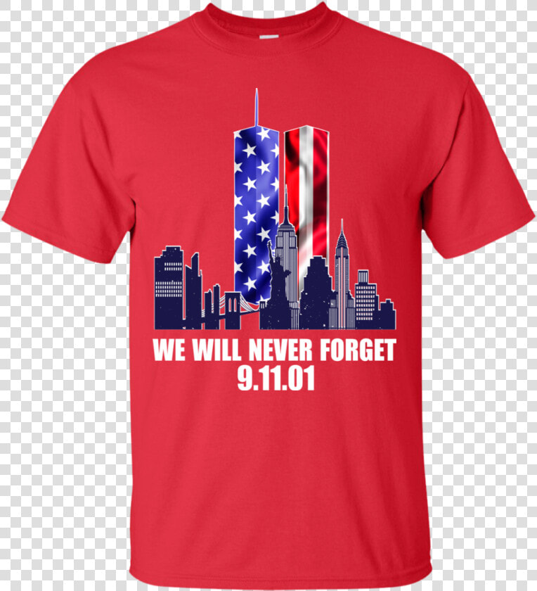 Never Forget 9 11 T Shirt  HD Png DownloadTransparent PNG