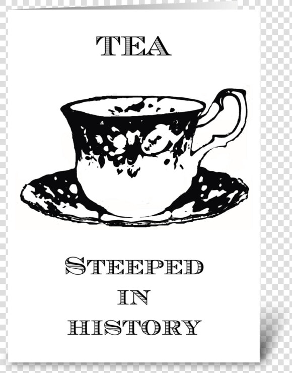 Tea Steeped In History Greeting Card   Cup  HD Png DownloadTransparent PNG