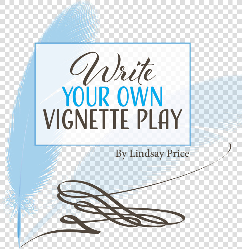 Write Your Own Vignette Play By Lindsay Price   Calligraphy  HD Png DownloadTransparent PNG