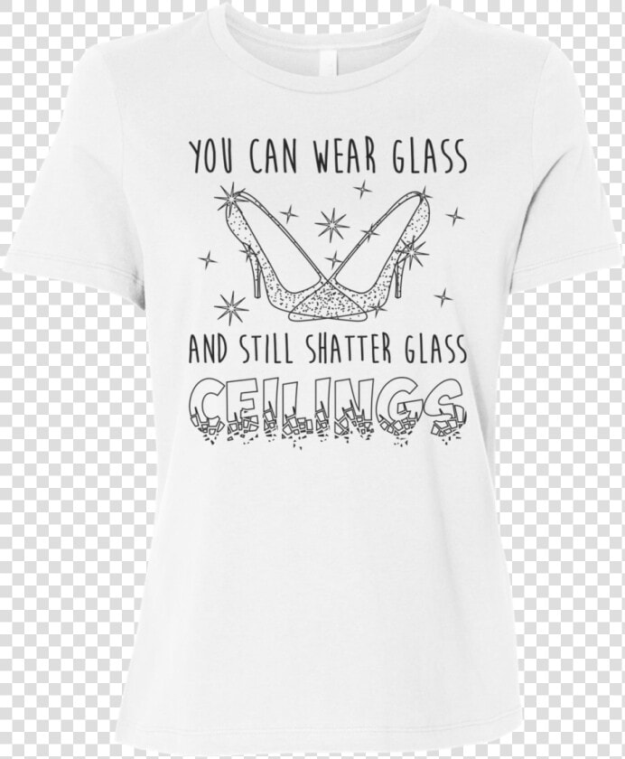 Glass Slippers Shatter Glass Ceilings   Wear A Glass Slipper When You Can Break A Glass Ceiling  HD Png DownloadTransparent PNG