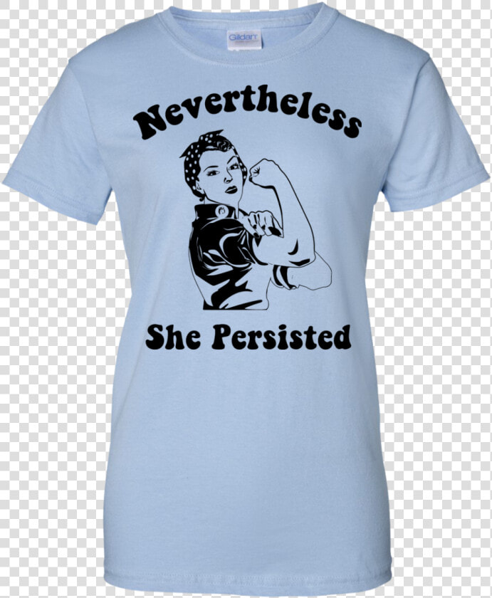 Nevertheless She Persisted Strong Women T Shirt  Hooides   Queens Are Born In 22 November Shirt  HD Png DownloadTransparent PNG