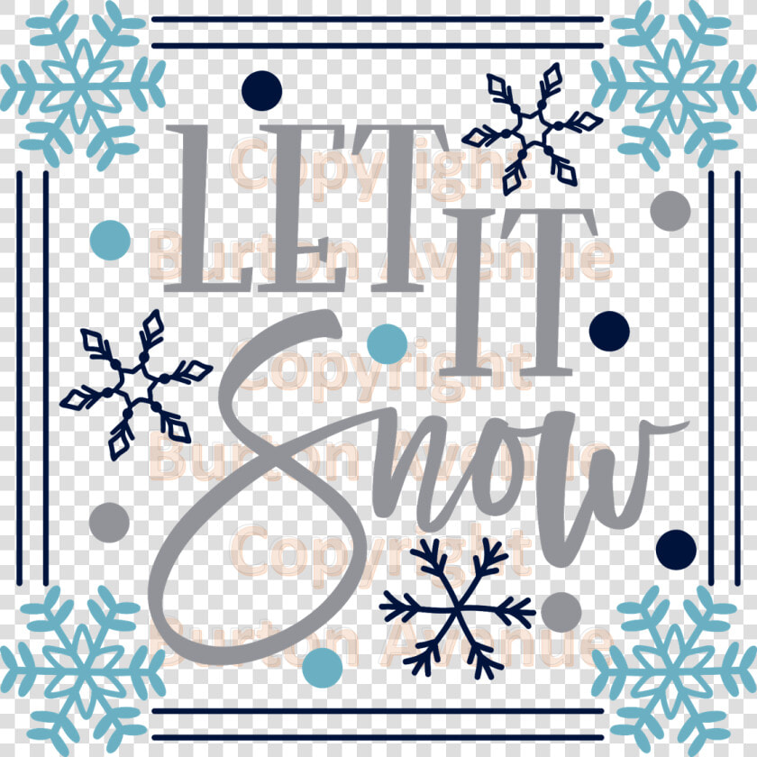 Let It Snow   Let It Snow Free Svg  HD Png DownloadTransparent PNG