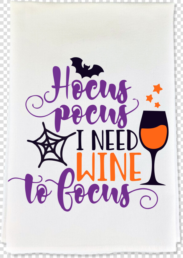 Hocus Pocus I Need Wine To Focus  HD Png DownloadTransparent PNG