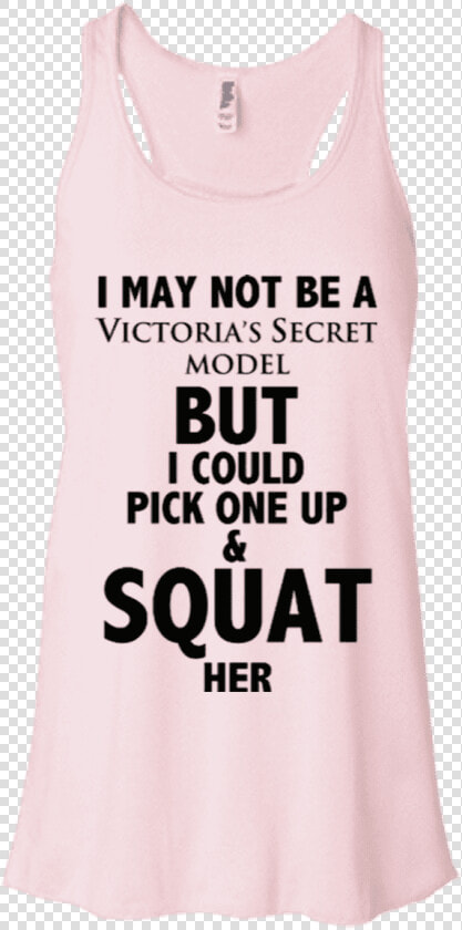 I May Not Be A Victoria S Secret Model But I Could   Active Tank  HD Png DownloadTransparent PNG