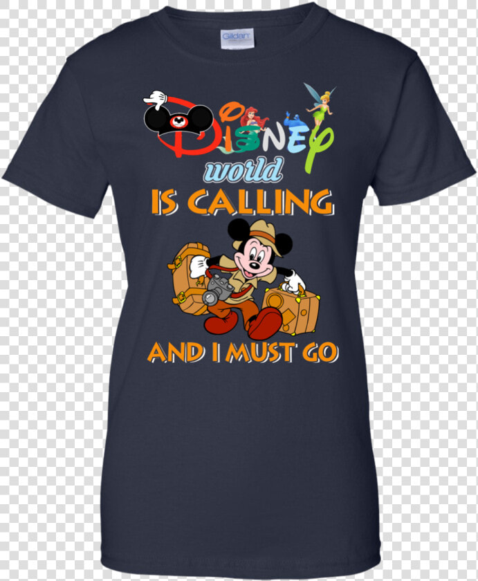 Image 64px Disney World Is Calling And I Must Go T   Disney World T Shirts  HD Png DownloadTransparent PNG