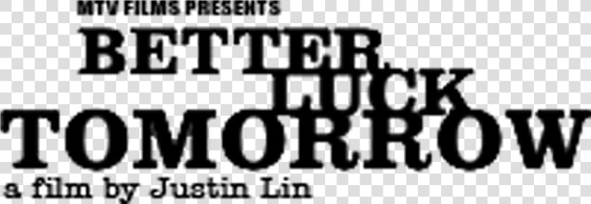 Better Luck Tomorrow  HD Png DownloadTransparent PNG