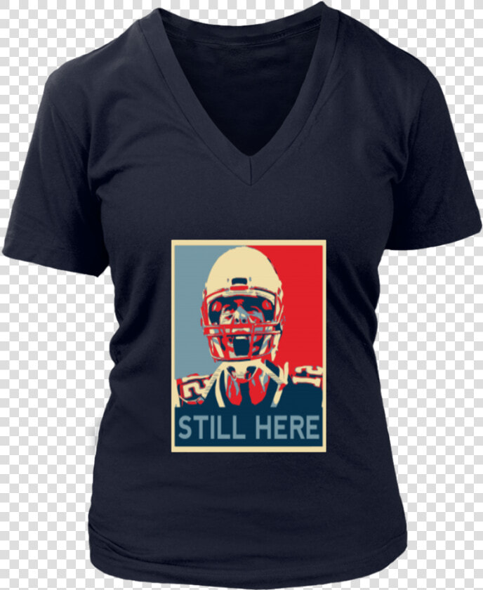 Tom Brady Still Here Shirt New England Patriots Afc   T shirt  HD Png DownloadTransparent PNG