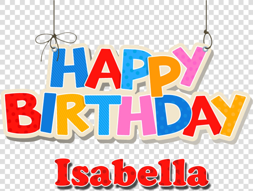 Isabella Happy Birthday Name Png   Name Happy Birthday Bittu  Transparent PngTransparent PNG