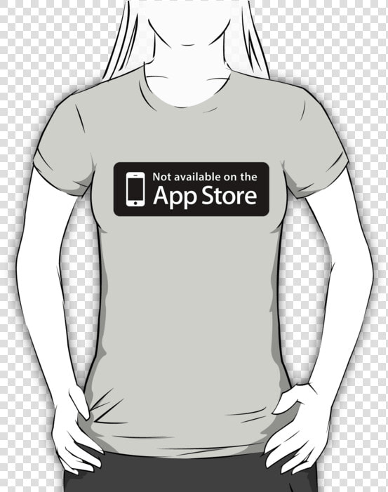 Not Available On The App Store T shirt  HD Png DownloadTransparent PNG